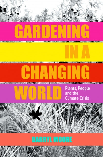 Gardening In A Changing World