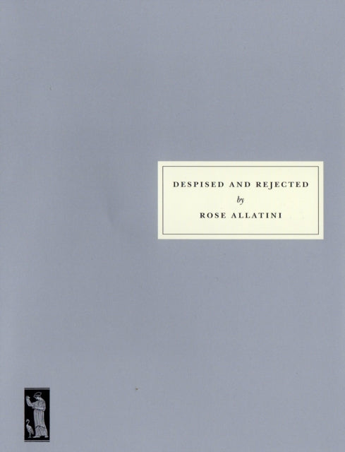 Despised & Rejected By Allatini, Rose