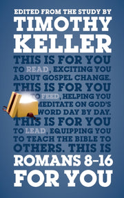Romans 8-16 For You