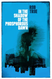 In The Shadows Of The Phosphorous Dawn