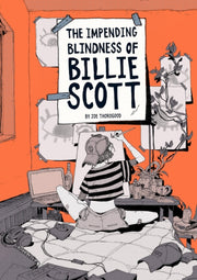Impending Blindness Of Billie Scott The By Thorogood, Zoe