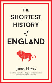Shortest History Of England By Hawes, James