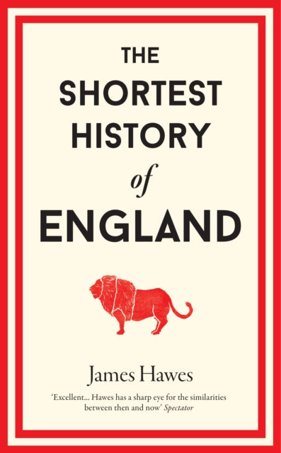 Shortest History Of England By Hawes, James