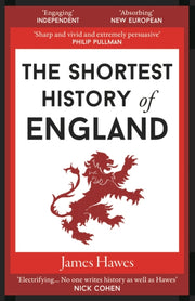 Shortest History Of England By Hawes, James