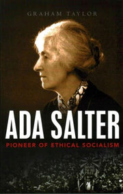 Ada Salter: Pioneer Of Ethical Socialism By Taylor, Graham