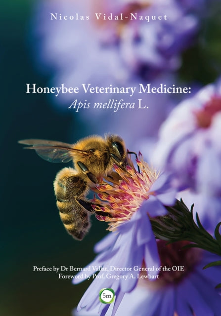 Honeybee Veterinary Medicine: Apis Melli