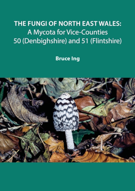 Fungi Of North East Wales By Ing, Bruce
