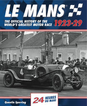 Le Mans The Official History 1923-29 By Spurring, Quentin