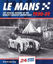 Le Mans The Official History 1930-39 By Spurring, Quentin