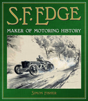 S F Edge Maker Of Motoring History By Fisher, Simon