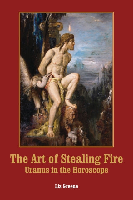 Art Of Stealing Fire: Uranus In The