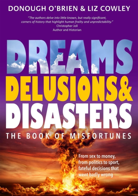 Dreams Delusions & Disasters