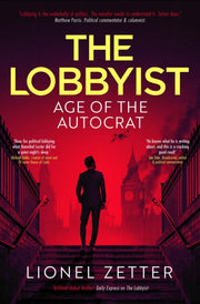 Lobbyist Age Of The Autocrat By Zetter, Lionel