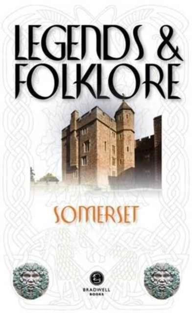 Legends & Folklore Of Somerset