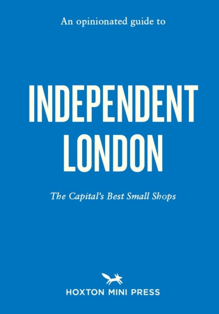 Opinionated Guide To Independent London By Unknown