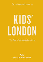 Opinionated Guide To Kids London
