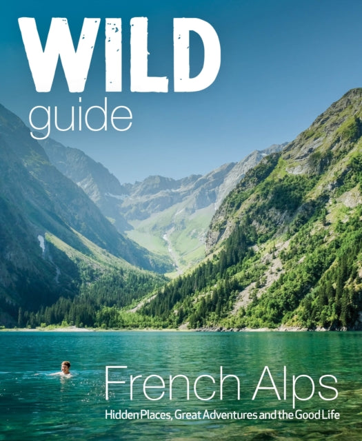 Wild Guide French Alps By Webster, Paul
