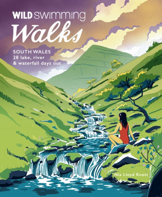 Wild Swimming Walks South Wales By Lloyd Knott, Nia