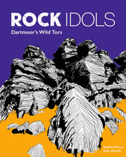 Rock Idols:a Guide To Dartmoor In 28tors By Pierce, Sophie