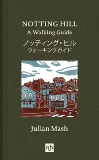 Notting Hill 2018 A Walking Guide
