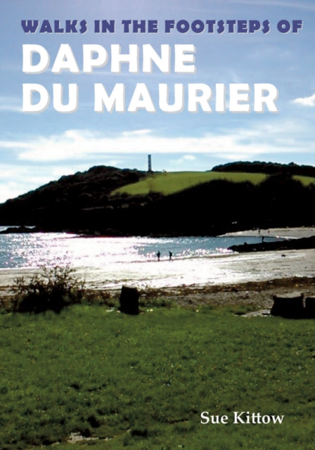 Walks I/t Footsteps Of Daphne Du Maurier By Kittow, Sue