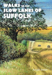 Walks In The Slow Lanes Of Suffork By Jones, Angie