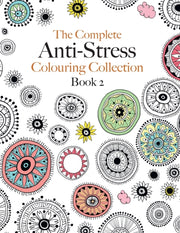 The Complete Anti-stress Colouring Colle