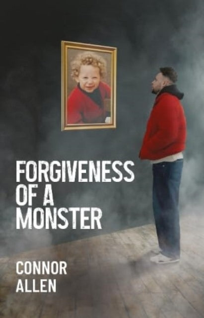 Forgiveness Of A Monster By Allen, Connor