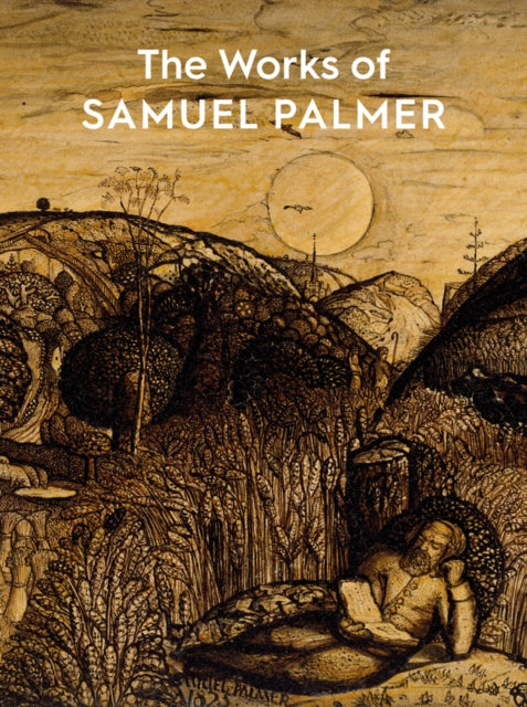 Works Of Samuel Palmer By Harrison, Colin