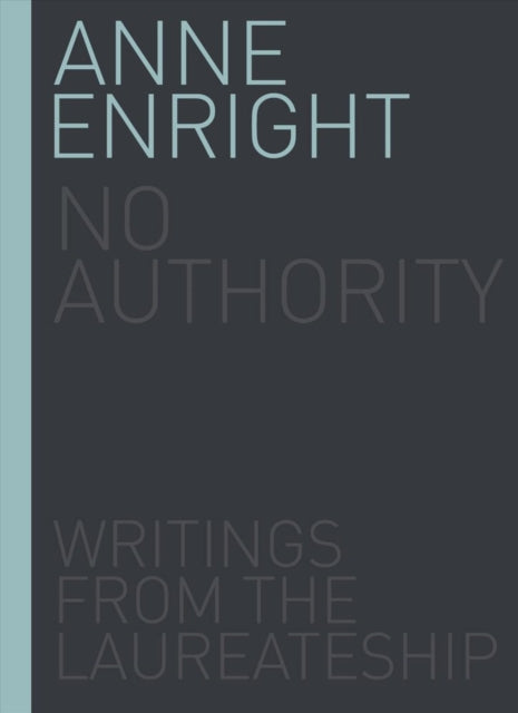 No Authority: Writings From The Laureate