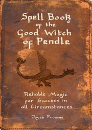 Spell Book Of The Good Witch Of Pendle By Froome, Joyce
