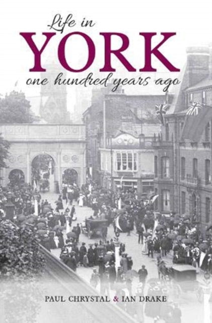 Life In York 100 Years Ago