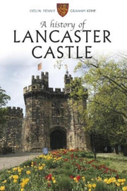 History Of Lancaster Castle By Penny, Colin