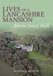 Lives Of A Lancashire Mansion By Dickinson, Colin