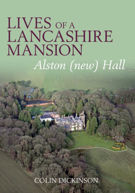 Lives Of A Lancashire Mansion
