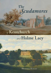 Scudamores Of Kentchurch & Holme Lacey By Hurley, Heather