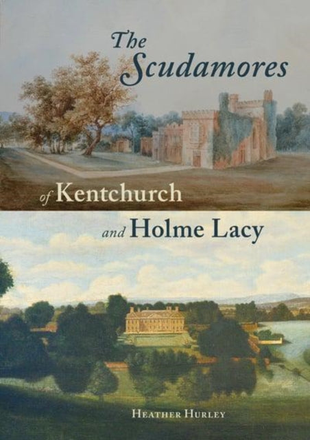 Scudamores Of Kentchurch & Holme Lacey By Hurley, Heather
