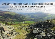 Walking The Old Ways Of East Breconshire By Johnson, Andy