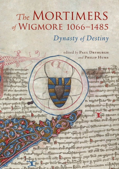 Mortimers Of Wigmore 1066 - 1485 By Dryburgh, Paul