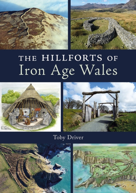 Hillforts Of Iron Age Wales By Driver, Toby