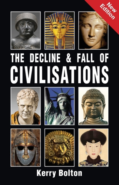 The Decline And Fall Of Civilisations By Bolton, Kerry,