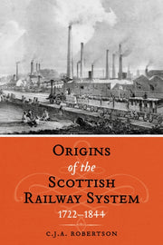 Origins Of/scottish Railway 1722-1844 By Robertson, C J A