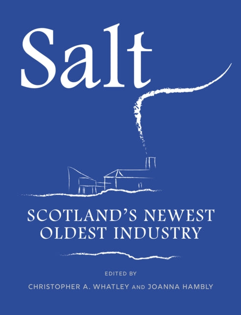 Salt Scotlands Newest Oldest Industry