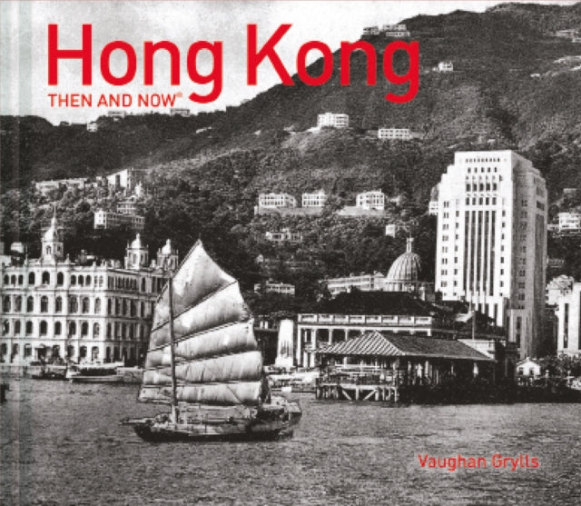 Hong Kong Then And Now