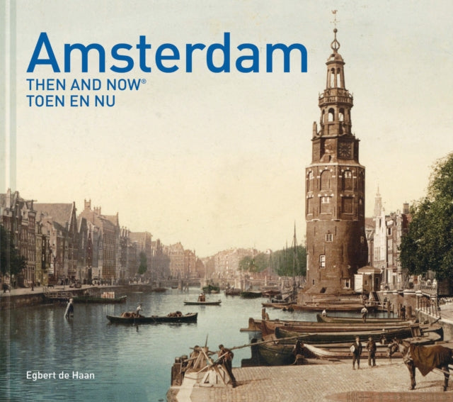 Amsterdam Then & Now