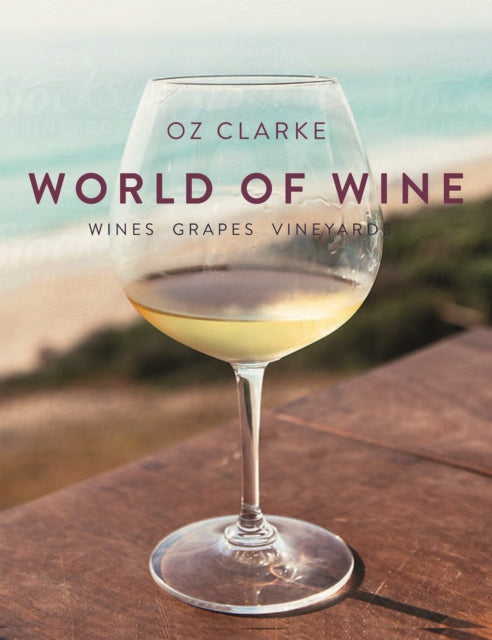 Oz Clarkes World Of Wine By Clarke, Oz