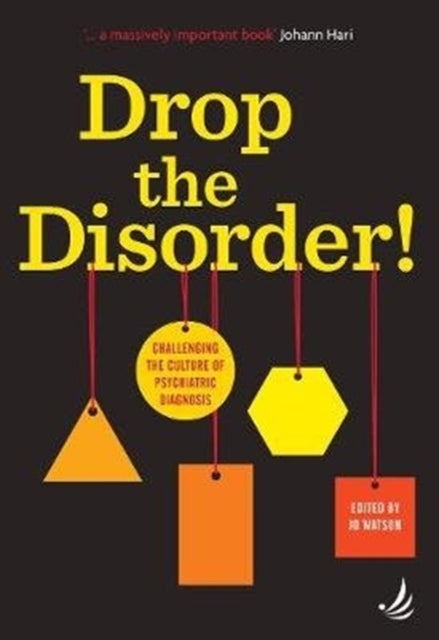 Drop The Disorder Challenging The Cultur By Jo Watson (ed)