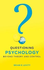 Questioning Psychology Beyond Theory & C