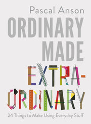 Ordinary Made Extraordinary By Anson, Pascal