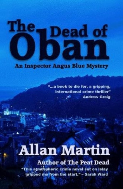 Dead Of Oban: An Inspector Angus Blue M By Martin, Allan